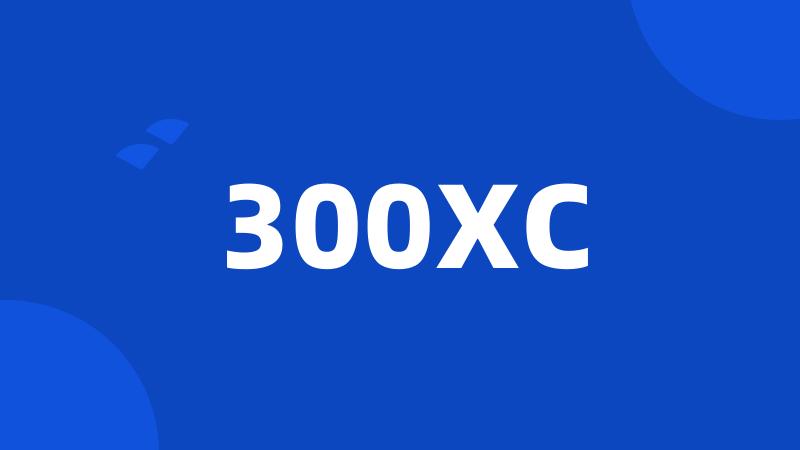 300XC