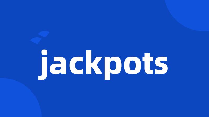 jackpots