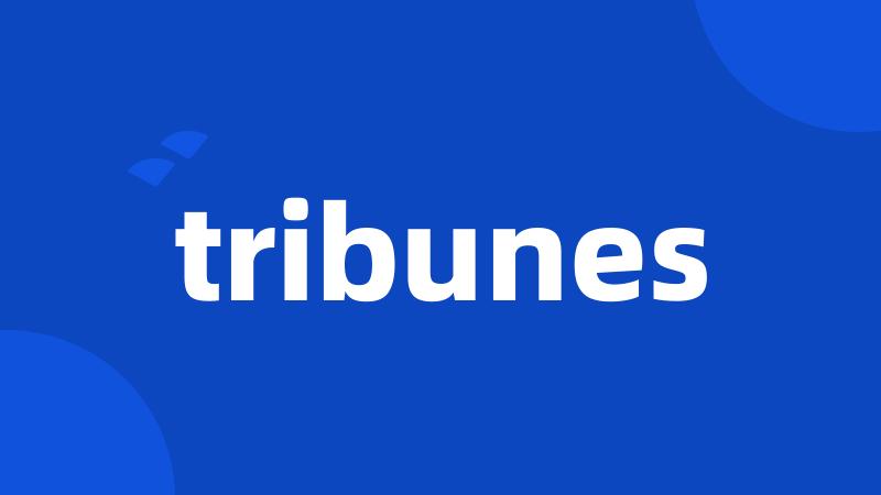 tribunes