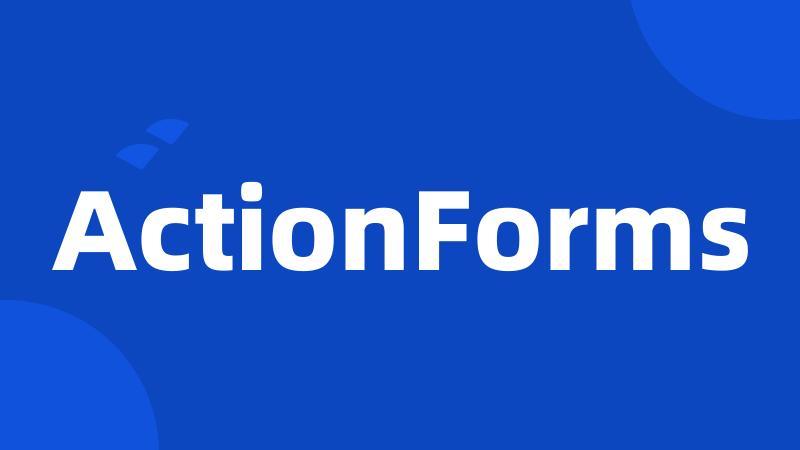 ActionForms