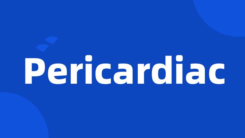 Pericardiac