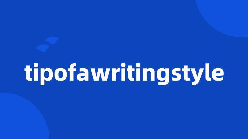 tipofawritingstyle