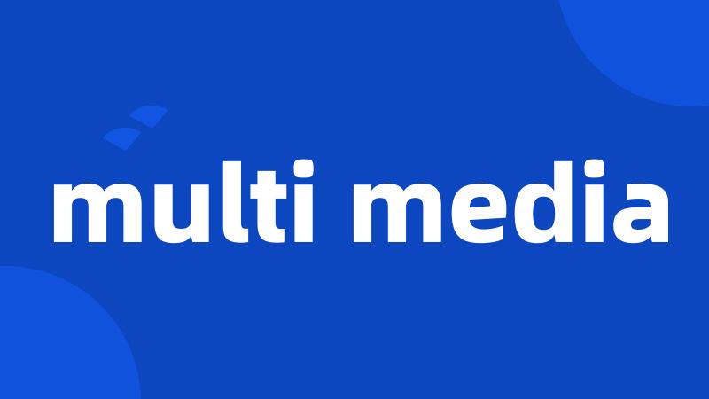 multi media