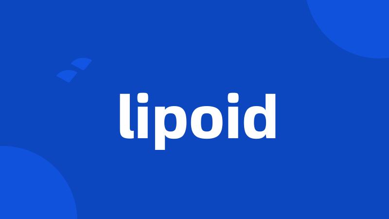 lipoid