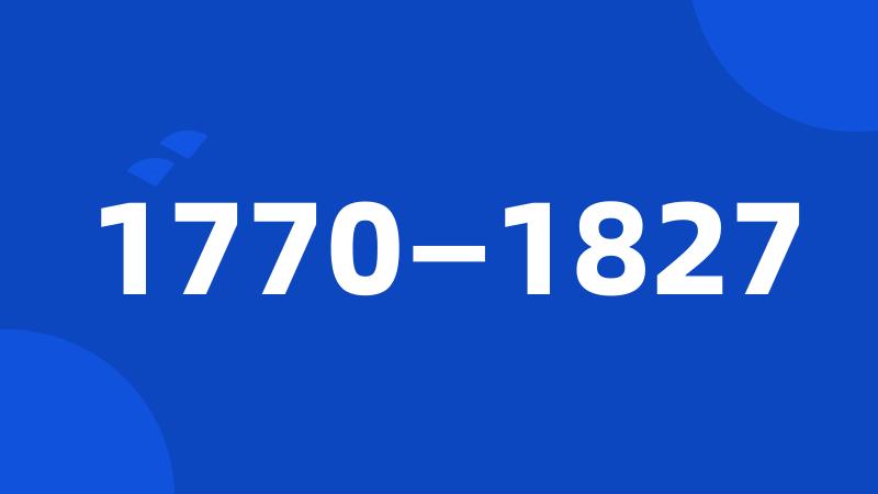 1770—1827