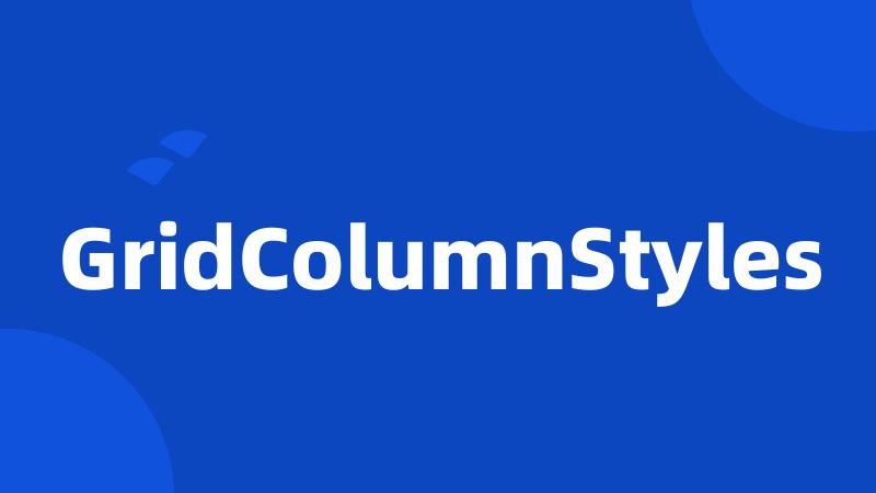 GridColumnStyles