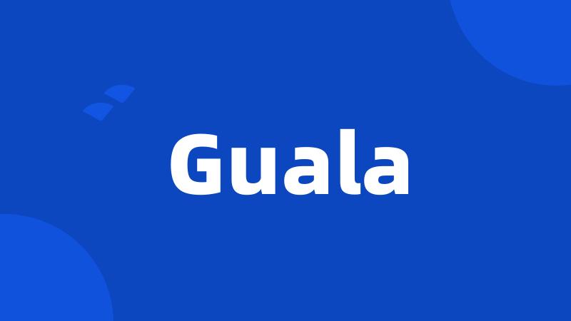 Guala