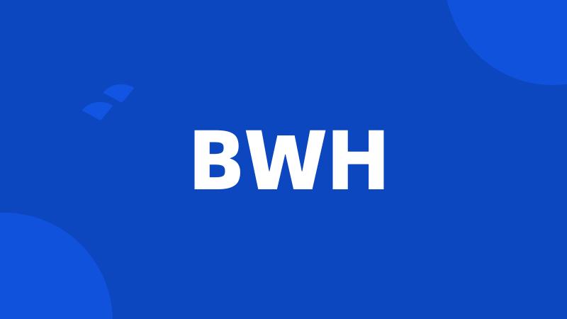 BWH