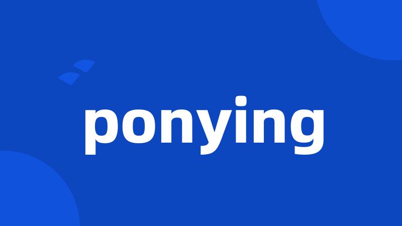 ponying