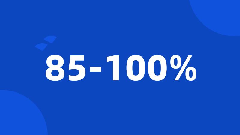 85-100%