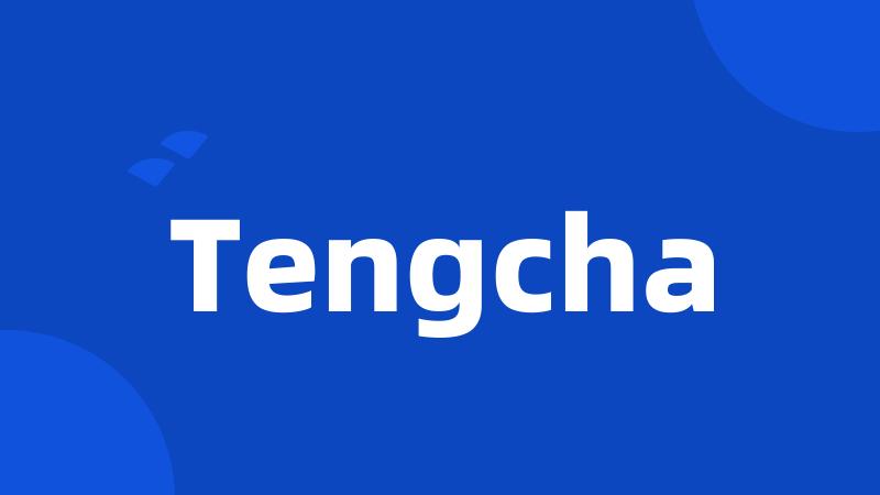 Tengcha