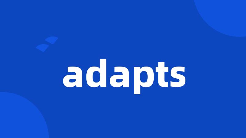 adapts