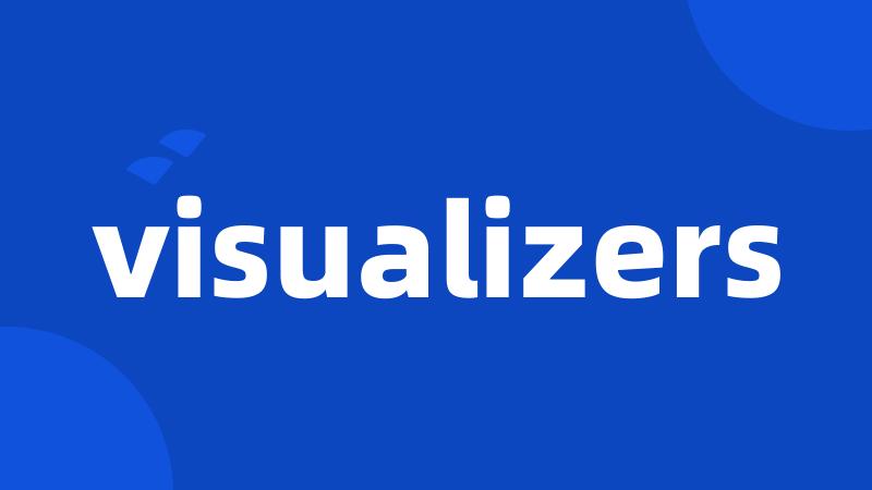 visualizers