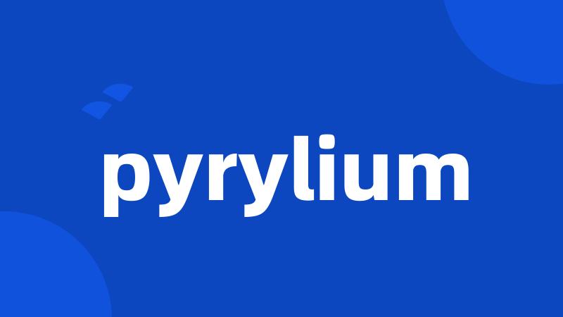 pyrylium