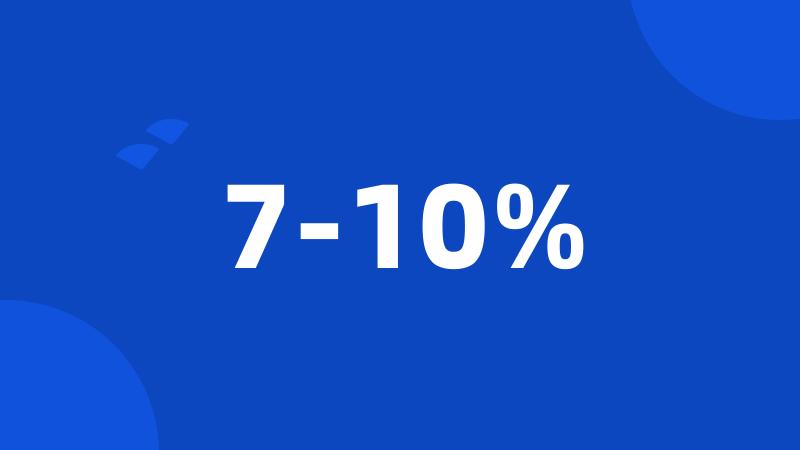 7-10%