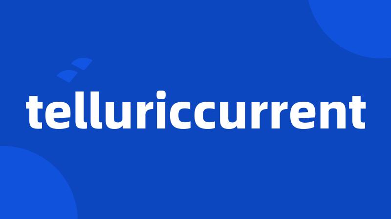 telluriccurrent