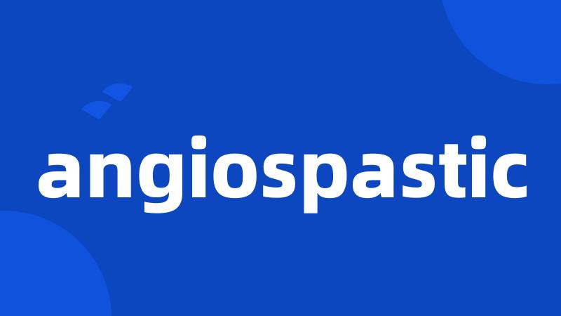 angiospastic