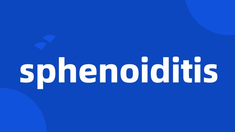 sphenoiditis