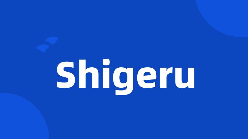 Shigeru