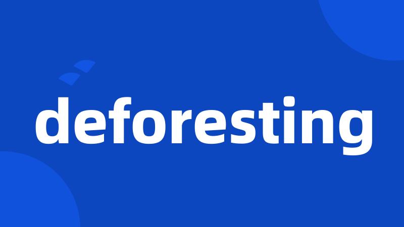 deforesting