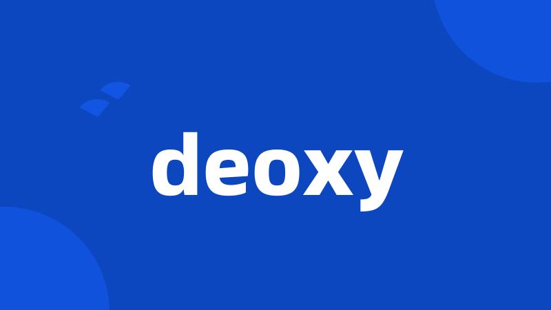 deoxy