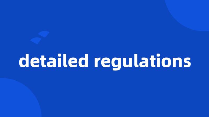 detailed regulations