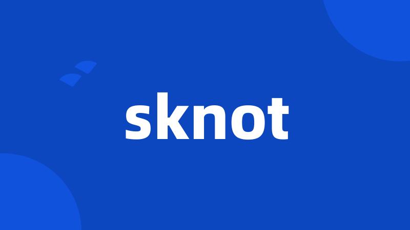 sknot