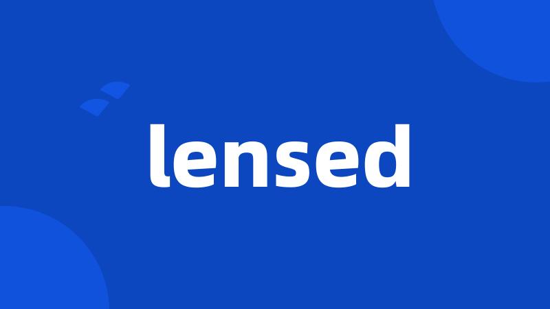 lensed