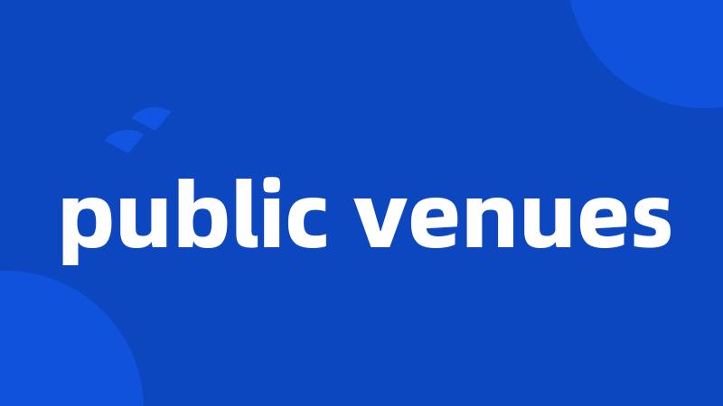 public venues