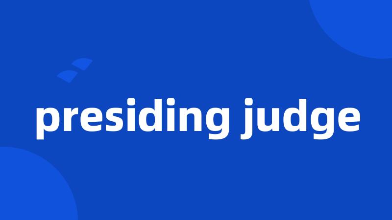 presiding judge