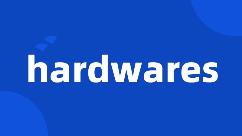 hardwares