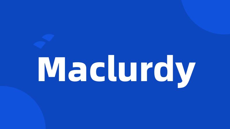 Maclurdy