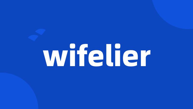 wifelier