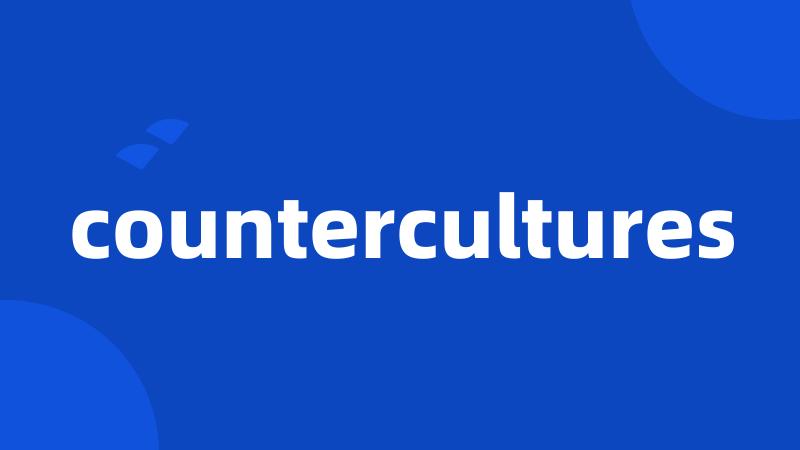 countercultures