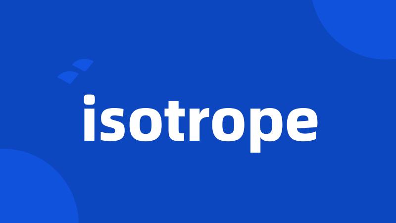 isotrope