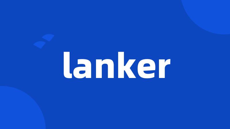 lanker