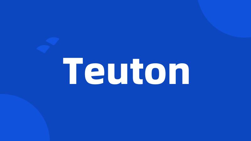 Teuton