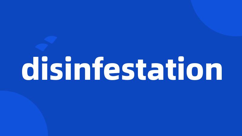 disinfestation