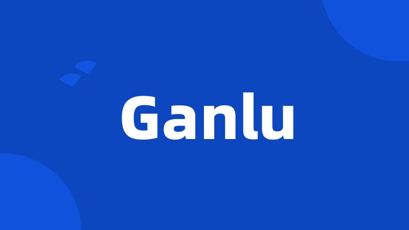 Ganlu