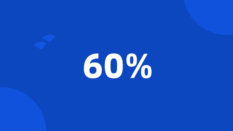 60%