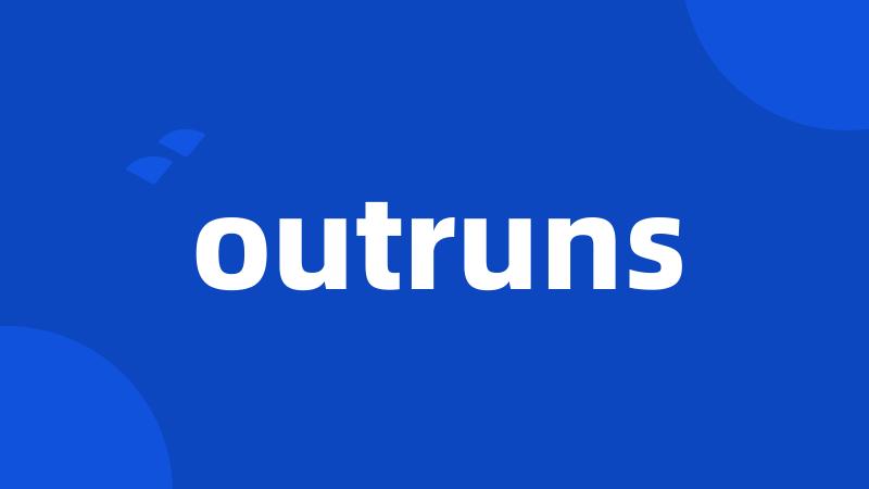 outruns