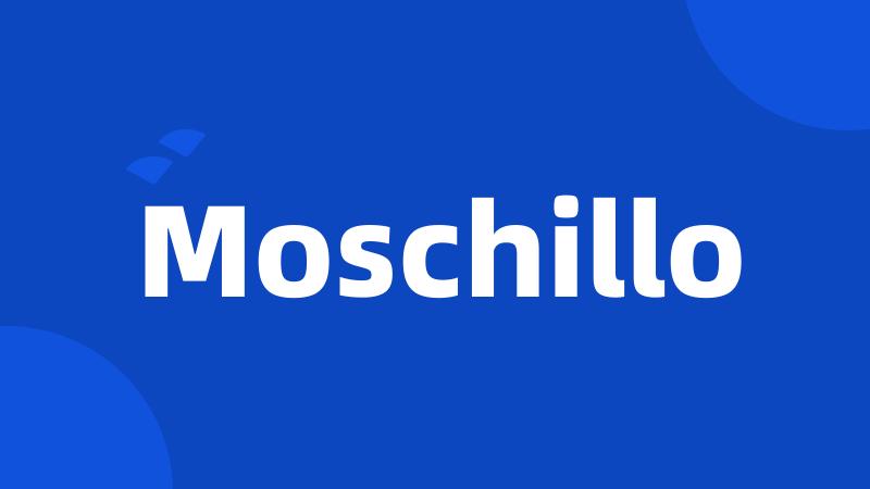 Moschillo