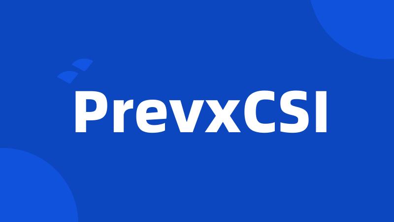 PrevxCSI