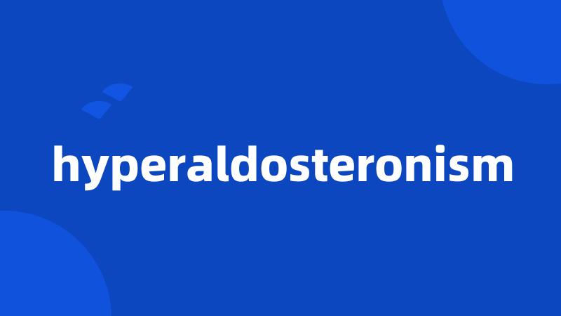 hyperaldosteronism