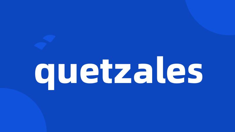 quetzales