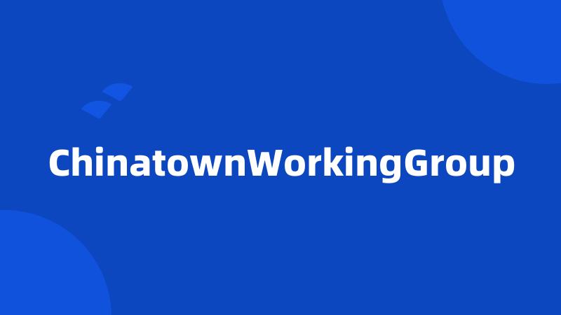 ChinatownWorkingGroup