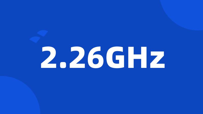 2.26GHz