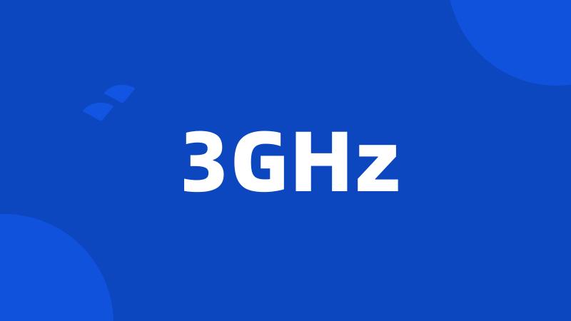 3GHz