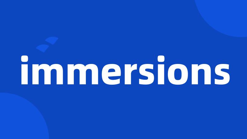 immersions