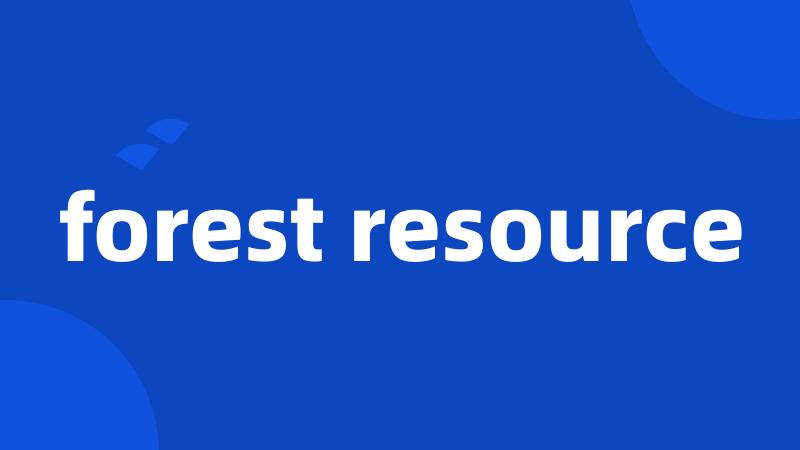 forest resource